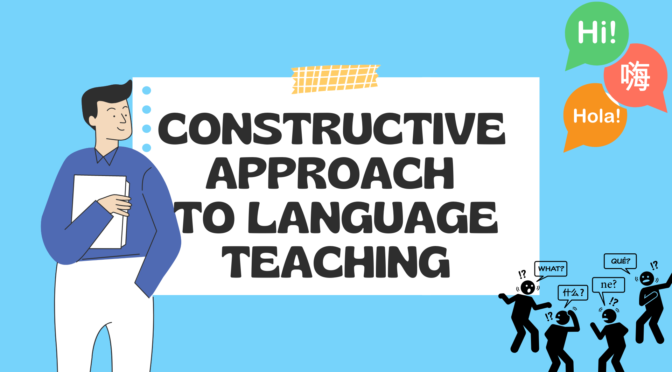 Constructive Approach to Language Teaching