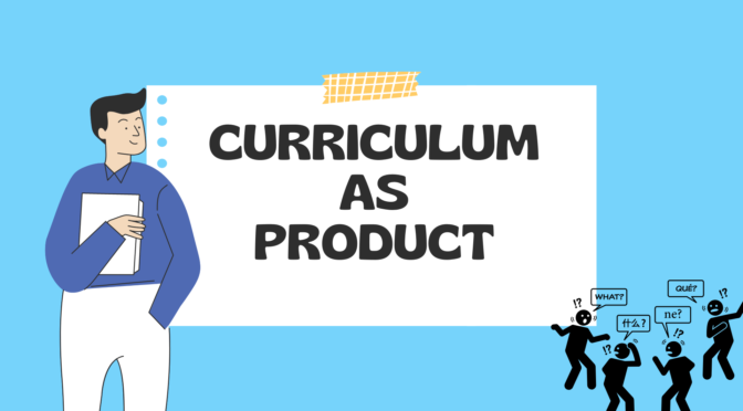 Curriculum as Product