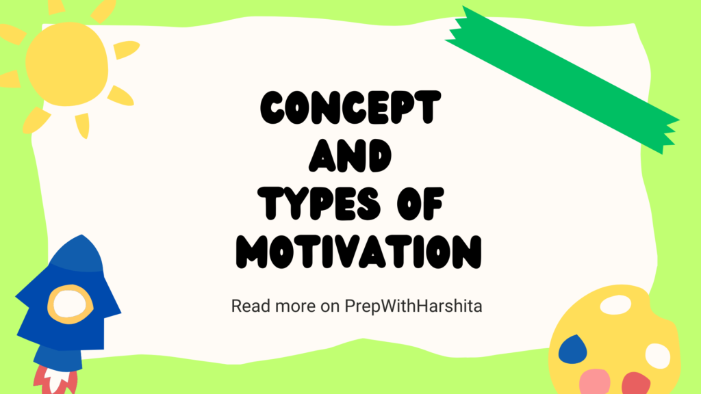 Concept and Types of Motivation 