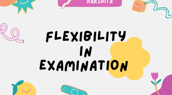 Flexibility in Examination