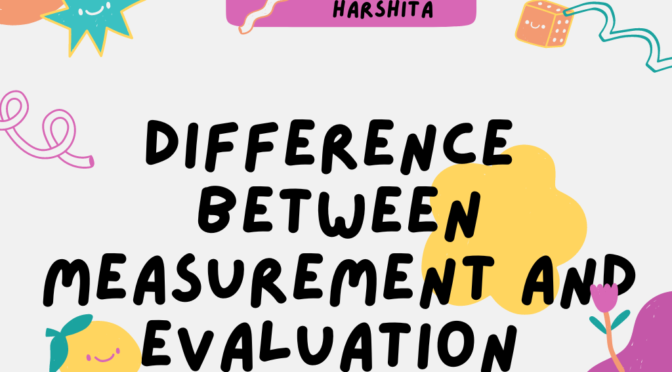 Difference between Measurement and Evaluation
