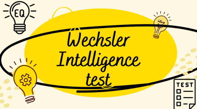 Wechsler Intelligence Test