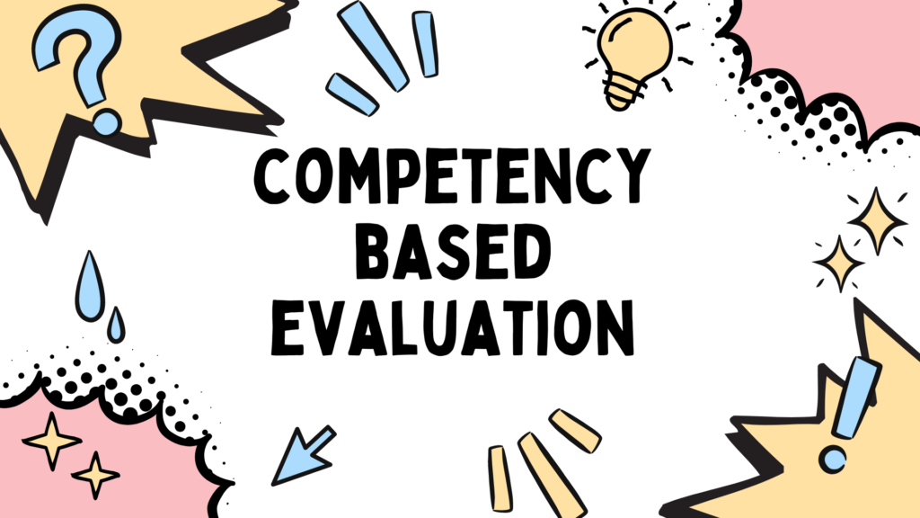 Competency Based Evaluation