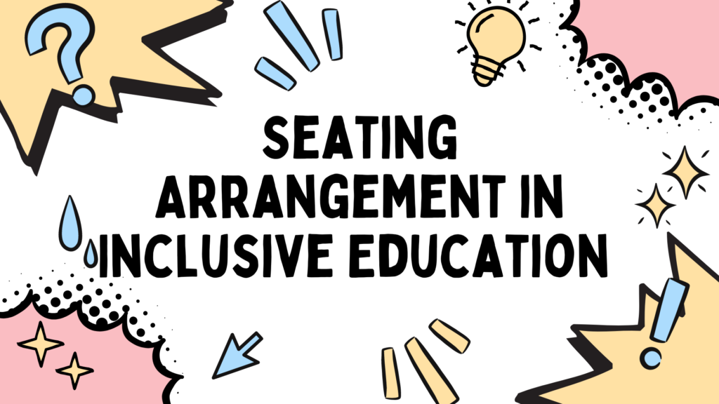 Seating Arrangement In Inclusive Education 