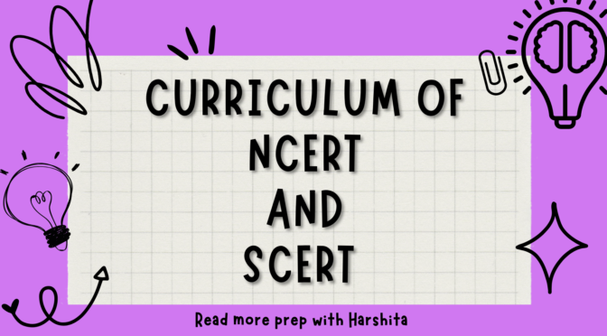 Curriculum of NCERT and SCERT