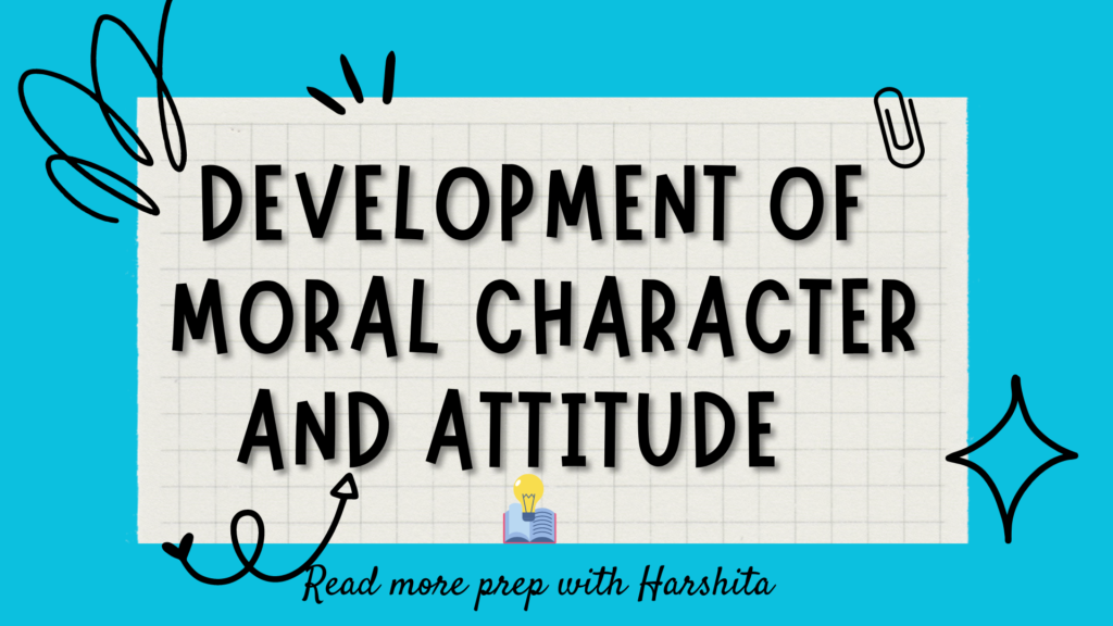 Development of Moral Character and Attitude 