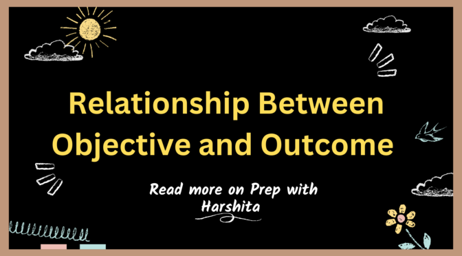Relation Between Objectives and Outcomes
