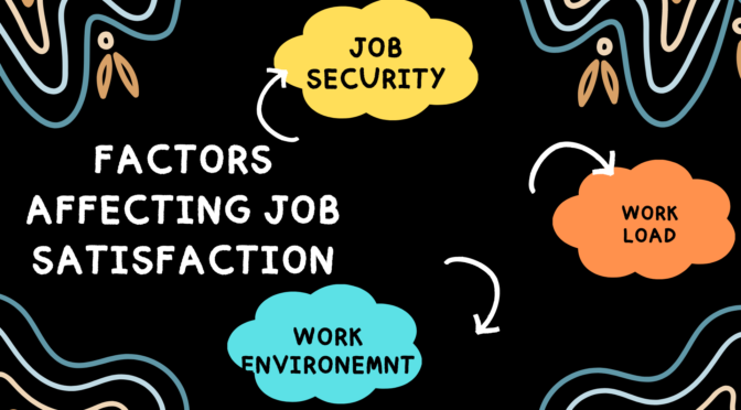 Factors Affecting Job Satisfaction
