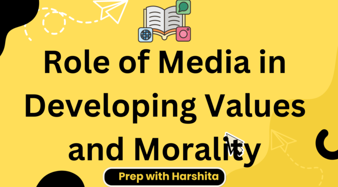 Role of Media in Developing Values and Morality