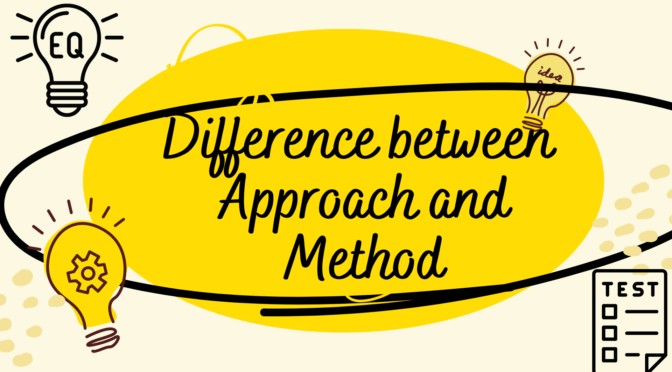 Difference between Approach and Method