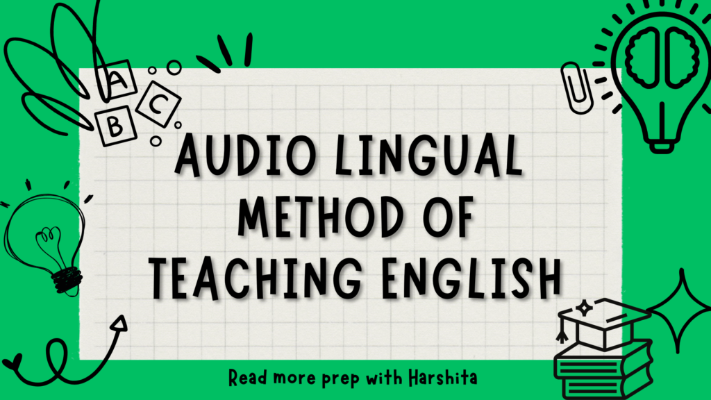 Audio Lingual Method of Teaching English 