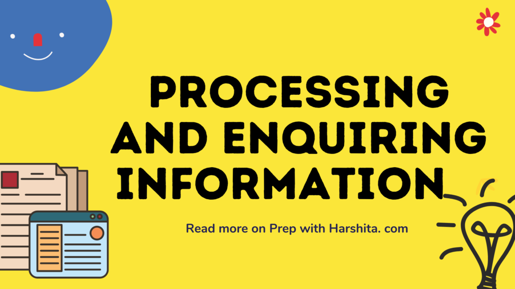 Processing and Enquiring Information 