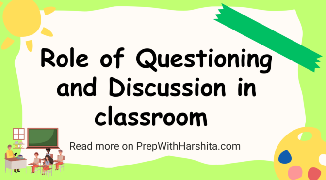 Role of Questioning and Discussion in Classroom