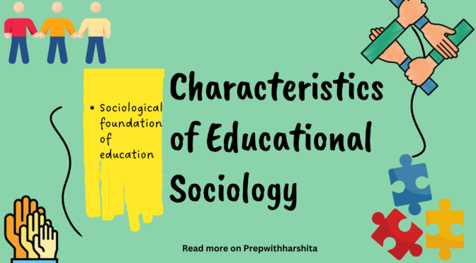 Characteristics of Educational Sociology