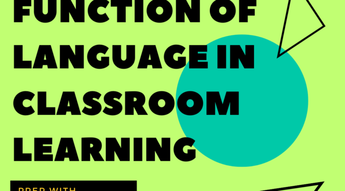 Functions of Language in Classroom Learning