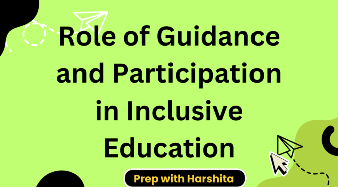 Role of Guidance and Participation in Inclusive Education
