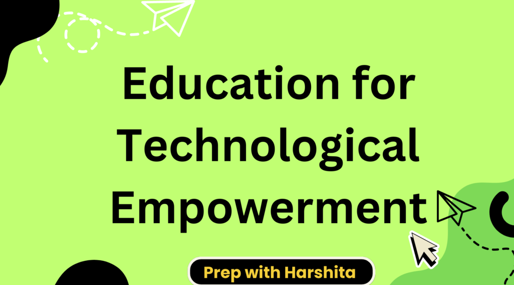 Education For Technological Empowerment - Prep With Harshita