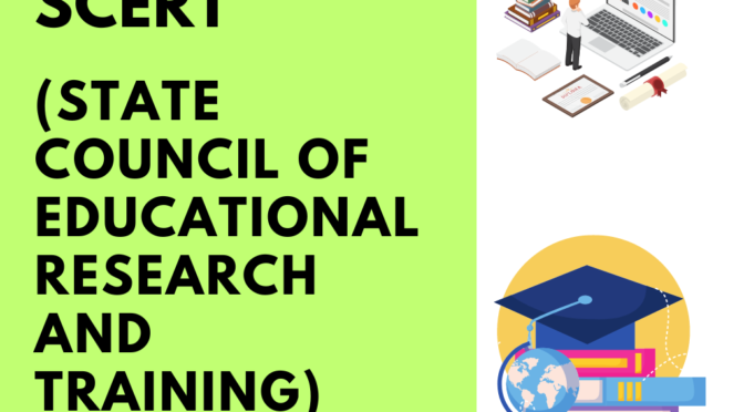 SCERT (State Council of Educational Research and Training)