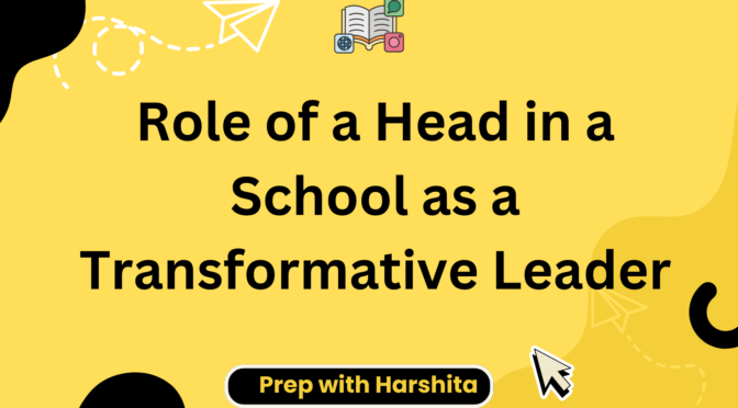 Role of Head in a school as a transformative Leader