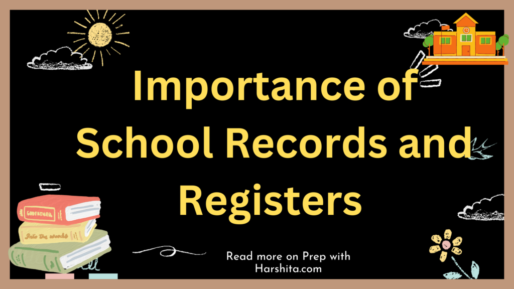 Importance of School records and registers