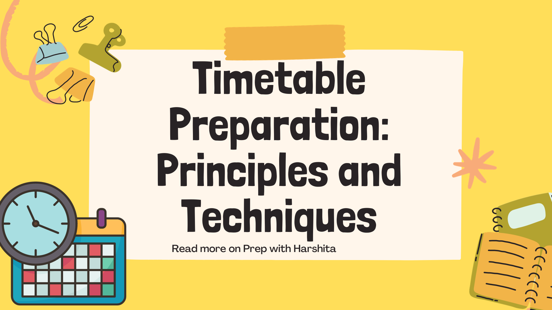 timetable-preparation-principles-and-techniques-prep-with-harshita