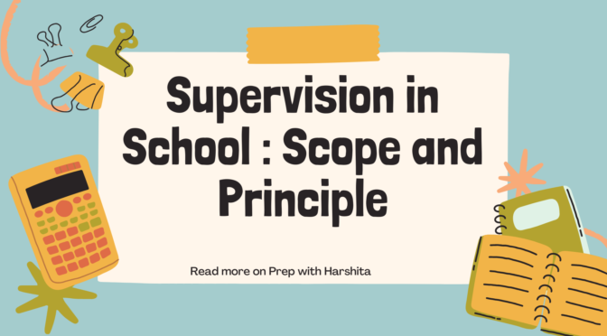 Supervision in School : Scope and Principle