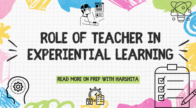 Role of Teacher in Experiential Learning